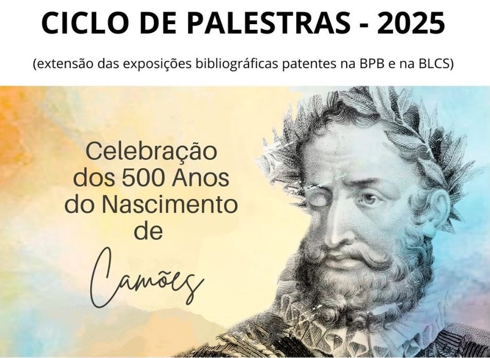 CICLO DE PALESTRAS - 2025 - CELEBRAÇÃO DOS 500 ANOS DO NASCIMENTO DE CAMÕES