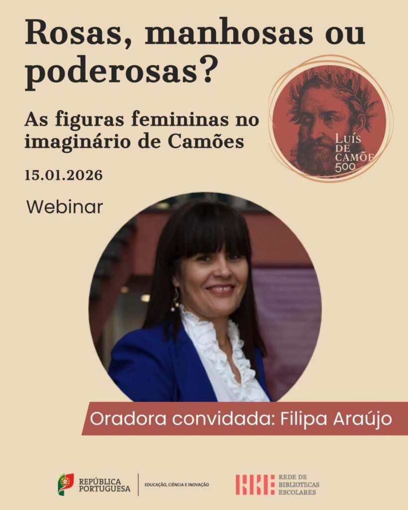 Webinar “Rosas, manhosas ou poderosas? As figuras femininas no imaginário de Camões”